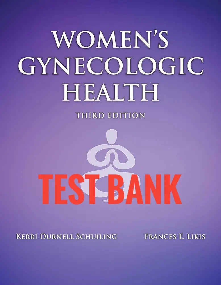 Test Bank Women’s Health in Nursing 3rd Edition by Kerri Durnell Schuiling