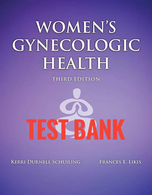 Test Bank Women’s Health in Nursing 3rd Edition by Kerri Durnell Schuiling