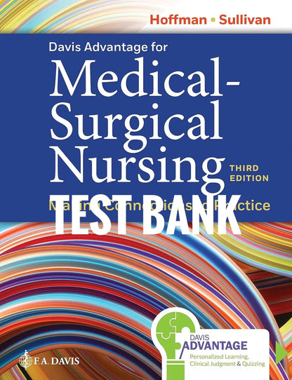 Test Bank Davis Advantage for Medical-Surgical Nursing: Making Connections to Practice 3rd Edition
