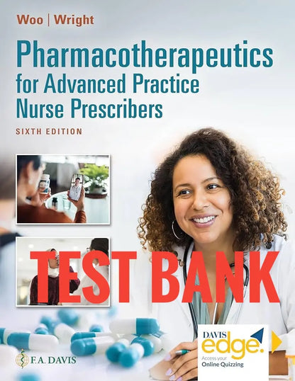 Test Bank Pharmacotherapeutics for Advanced Practice Nurse Prescribers 6th by Woo Wright