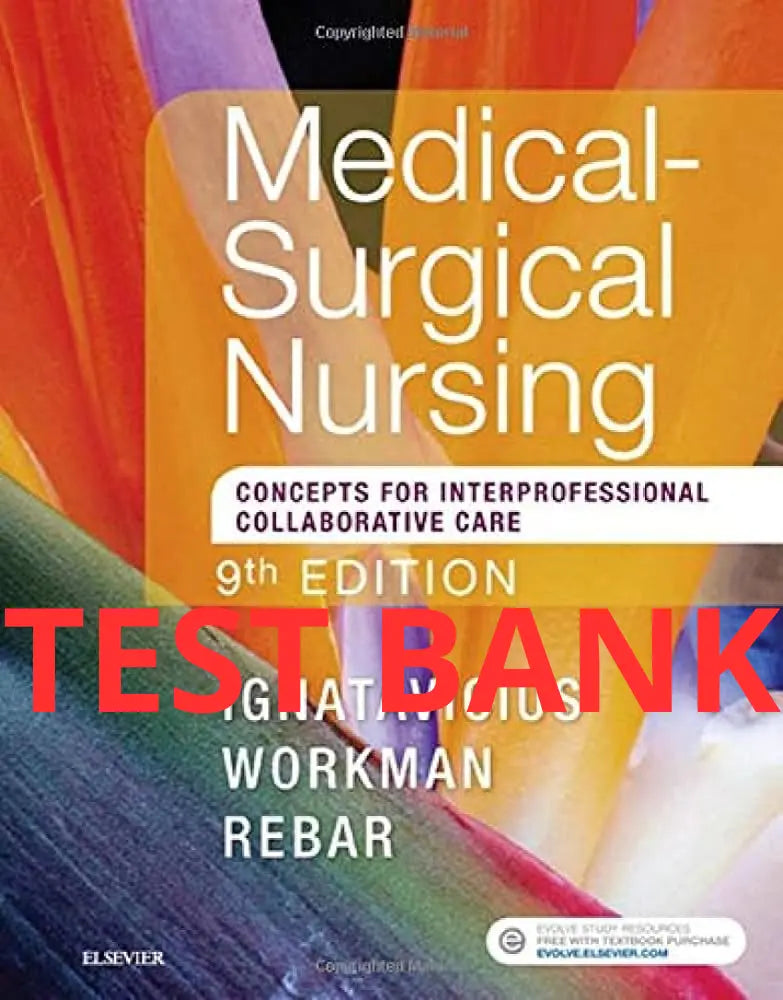 Test Bank Medical-Surgical Nursing: Concepts for Interprofessional Collaborative Care 9th Edition by Donna D. Ignatavicius