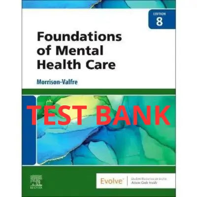 Test Bank Foundations of Mental Health Care 8th Edition by Morrison-Valfre