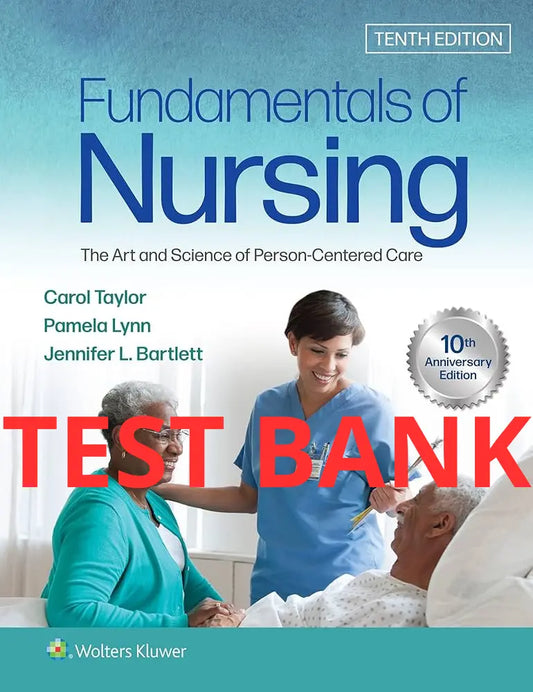 Test Bank Fundamentals of Nursing 10th Edition by Taylor