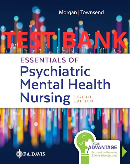 Test Bank Essentials of Psychiatric Mental Health Nursing 8th Edition: Concepts of Care in Evidence by Morgan Townsend